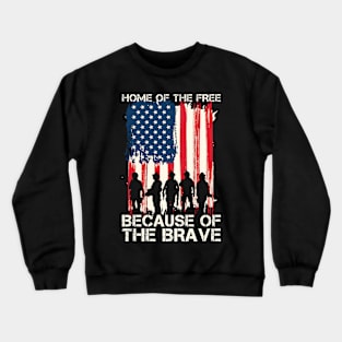 Home of the free Because of the brave Crewneck Sweatshirt